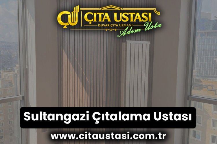 Sultangazi Çıtalama Ustası