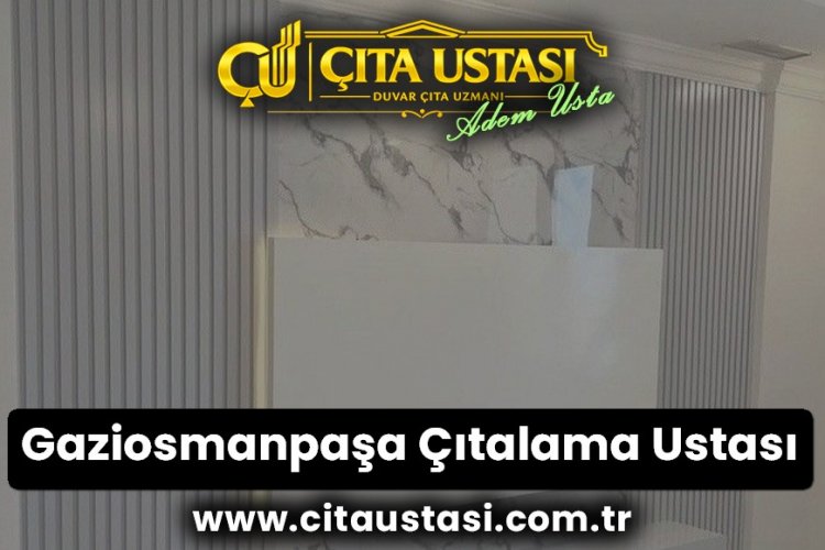Gaziosmanpaşa Çıtalama Ustası