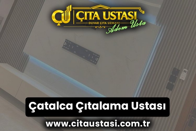 Çatalca Çıtalama Ustası