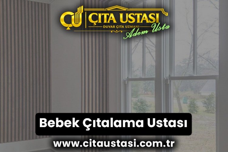 Bebek Çıtalama Ustası