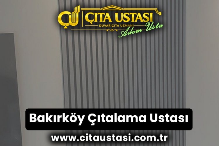 Bakırköy Çıtalama Ustası