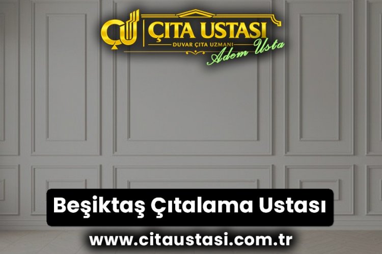 Beşiktaş Çıtalama Ustası