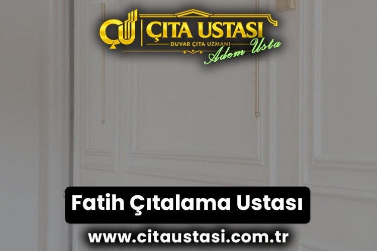 Fatih Çıtalama Ustası