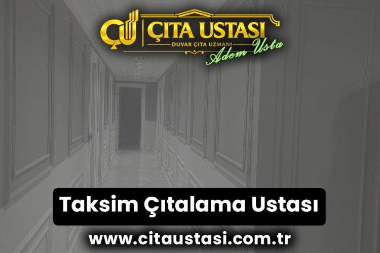 Taksim Çıtalama Ustası