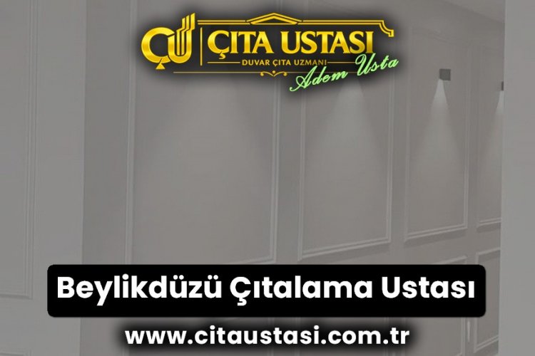 Beylikdüzü Çıtalama Ustası